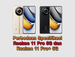 Perbedaan Spesifikasi Realme 11 Pro 5G dan Realme 11 Pro+ 5G
